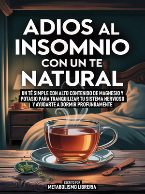 cover image of Adios Al Insomnio Con Un Te Natural